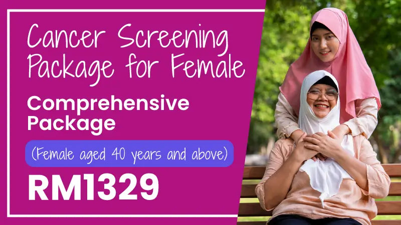 Cancer Screening Package for Female (Comprehensive)  (suitable for Female 40 years and above)